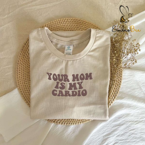 Your Mom is My Cardio Embroidered Sweatshirt