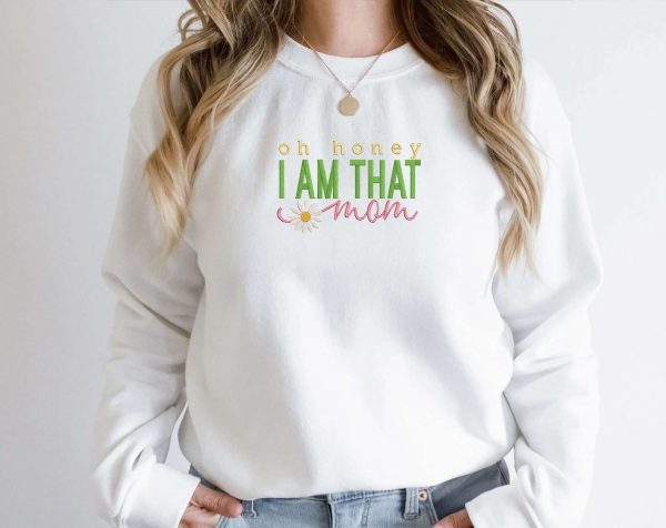 I Am That Mom Machine Embroidered Sweatshirt – Mother’s Day Gift