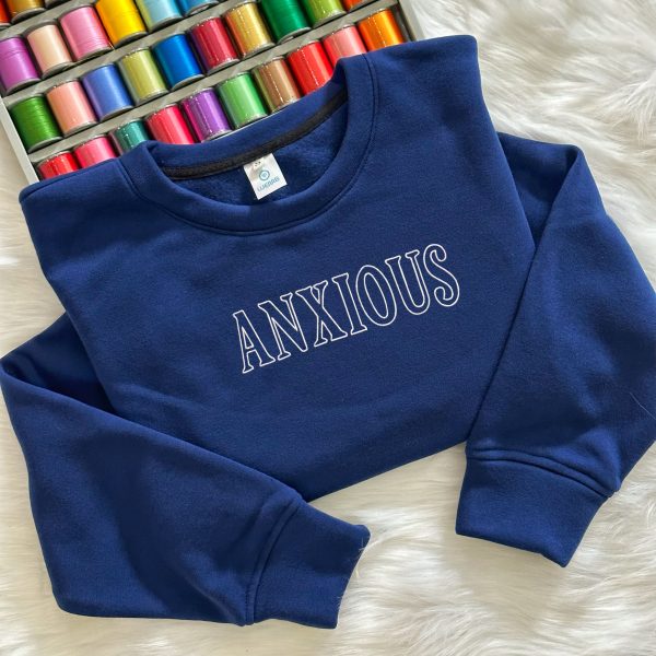 Anxious Embroidered Mental Health Sweatshirt