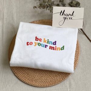 Colorful Be Kind to Your Mind Embroidered Sweatshirt