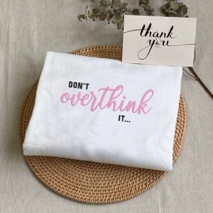 Don’t Overthink It Embroidered Mental Health Sweatshirt