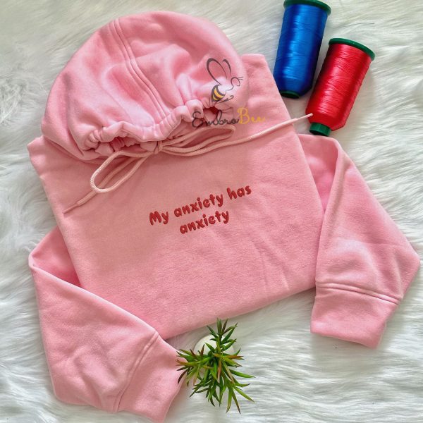My Anxiety Has Anxiety Embroidered Mental Health Sweatshirt