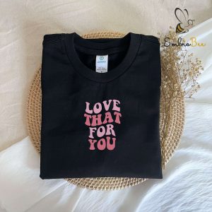 Love That for You Embroidered Mental Health Sweatshirt