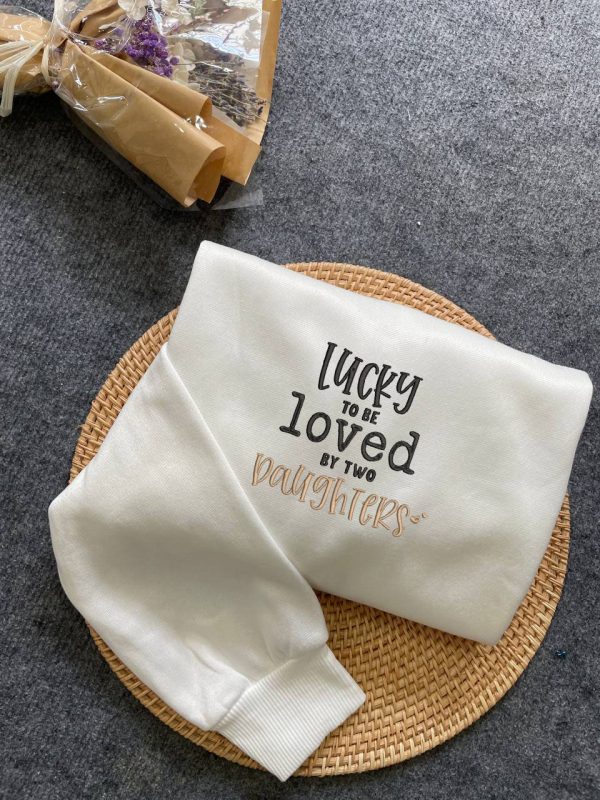 Lucky to be Loved by Two Daughters Embroidered Shirt- Gifts for Dad