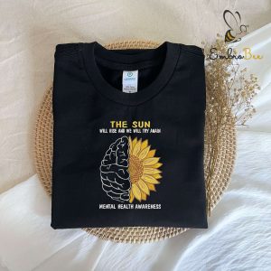 The Sun Will Rise We Will Try Again Mental Health Awareness Sweatshirt