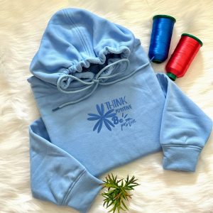 Think Positive Be Positive Embroidered Mental Health Hoodie